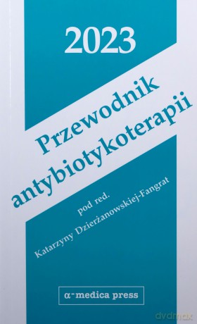 Przewodnik antybiotykoterapii 2023 [KSIĄŻKA]