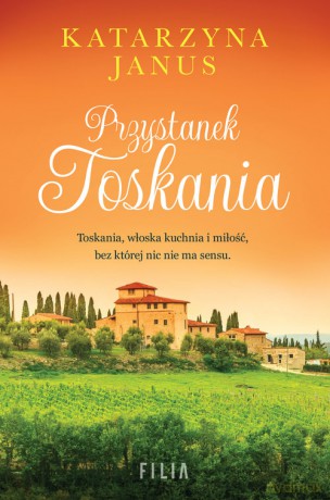 Przystanek Toskania - Katarzyna Janus [KSIĄŻKA]