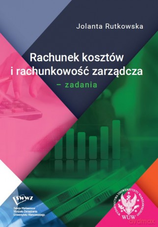 Rachunek kosztów i rachunkowość zarządcza - Jolanta Rutkowska [KSIĄŻKA]