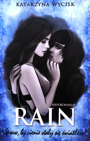 RAIN Spraw, by cienie stały się światłem - Katarzyna Wycisk [KSIĄŻKA]