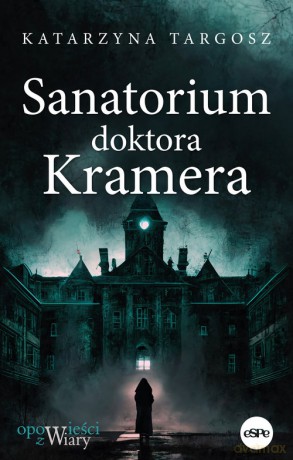 Sanatorium doktora Kramera - Katarzyna Targosz [KSIĄŻKA]