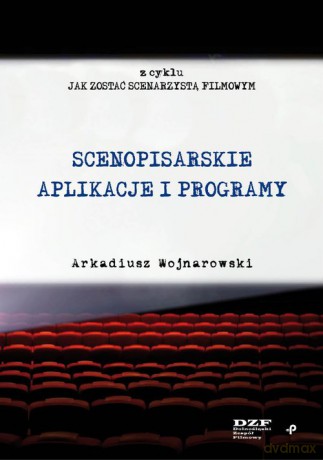 Scenopisarskie aplikacje i programy - Arkadiusz Wojnarowski [KSIĄŻKA]