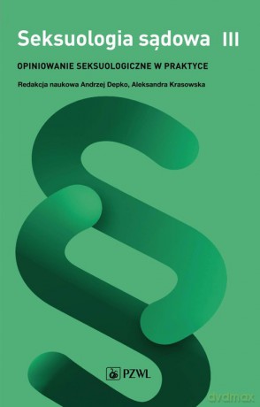 Seksuologia sądowa (Tom 3) - Andrzej Depko, Aleksandra Krasowska [KSIĄŻKA]