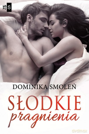 Słodkie pragnienia - Dominika Smoleń [KSIĄŻKA]