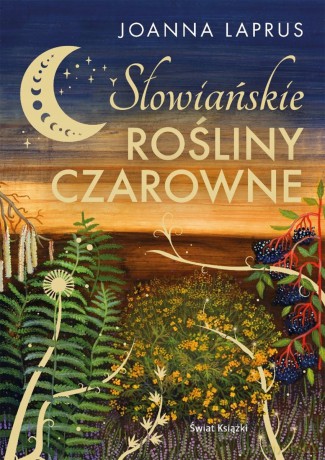 Słowiańskie rośliny czarowne (edycja kolekcjonerska) - Joanna Laprus [KSIĄŻKA]
