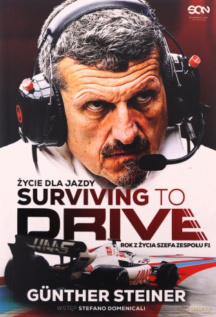 Surviving to Drive Życie dla jazdy Rok z życia szefa zespołu F1 - Gunther Steiner [KSIĄŻKA]