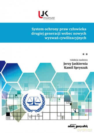 System ochrony praw człowieka drugiej generacji wobec nowych wyzwań cywilizacyjnych (Tom 2) [KSIĄŻKA]