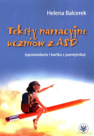 Teksty narracyjne uczniów z ASD - Helena Balcerek [KSIĄŻKA]