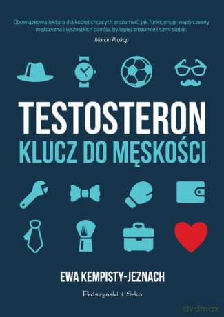 Testosteron Klucz do męskości - Ewa Kempisty-Jeznach [KSIĄŻKA]