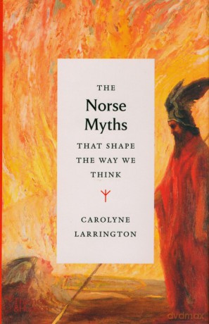 The Norse Myths that Shape the Way We Think - Carolyne Larrington [KSIĄŻKA]