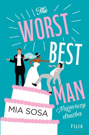 The Worst Best Men. Najgorszy drużba - Mia Sosa [KSIĄŻKA]