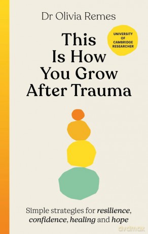 This is How You Grow After Trauma - Olivia Remes [KSIĄŻKA]