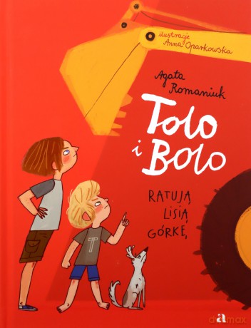 Tolo i Bolo ratują Lisią Górkę - Agata Romaniuk [KSIĄŻKA]