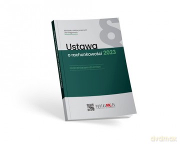Ustawa o rachunkowości 2023 z komentarzem do zmian - Katarzyna Trzpioła [KSIĄŻKA]