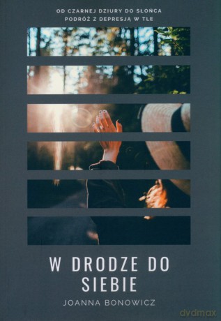 W drodze do siebie - Joanna Bonowicz [KSIĄŻKA]