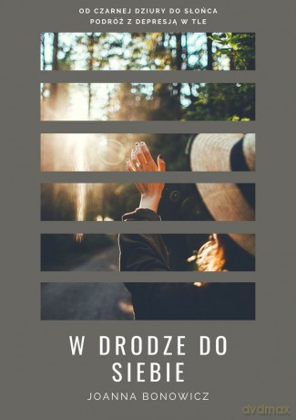 W drodze do siebie - Joanna Bonowicz [KSIĄŻKA]