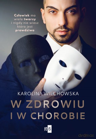 W zdrowiu i w chorobie - Karolina Wilchowska [KSIĄŻKA]