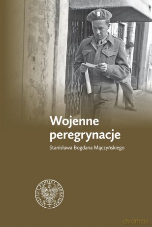 Wojenne peregrynacje Stanisława Bogdana Mączyńskiego - Zbigniew Gołasz [KSIĄŻKA]