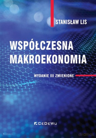 Współczesna makroekonomia - Stanisław Lis [KSIĄŻKA]