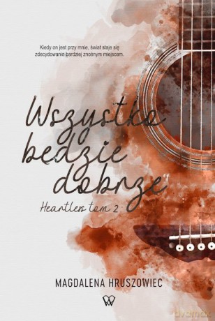 Wszystko będzie dobrze. Heartless (Tom 2) - Magdalena Hruszowiec [KSIĄŻKA]