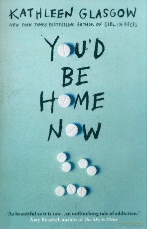 You'd Be Home Now - Kathleen Glasgow [KSIĄŻKA]