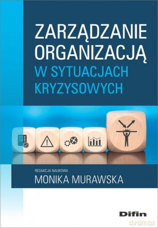 Zarządzanie organizacją w sytuacjach kryzysowych [KSIĄŻKA]
