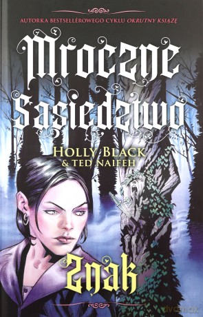 Znak Mroczne sąsiedztwo (Tom 2) - Holly Black, TedNaifeh [KOMIKS]