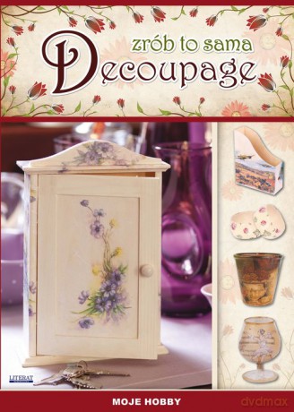Zrób to sama Decoupage - Agnieszka Zientek [KSIĄŻKA]
