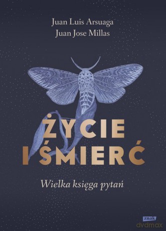 Życie i śmierć. Wielka księga pytań - Luis Arsuaga Juan, Jose Millas Juan [KSIĄŻKA]
