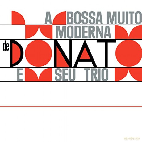 Joao Donato E Seu Trio: A Bossa Muito Moderna [Winyl]