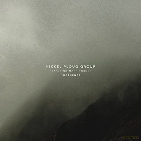 Mikkel Ploug Group: Nocturnes (Feat. Mark Turner) [CD]