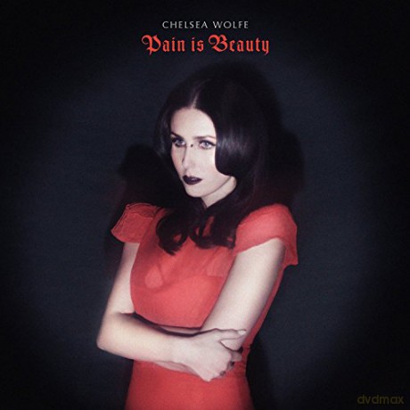 Chelsea Wolfe: Pain Is Beauty [CD]