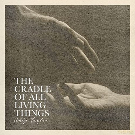 Chip Taylor: The Cradle Of All Living Things [2CD]