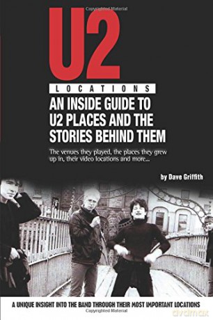U2: U2 Locations: An Inside Guide To U2 Places And The Stories Behind Them [KSIĄŻKA]