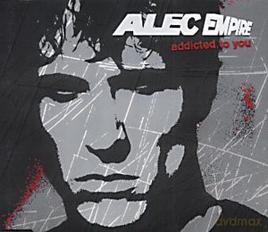 Alec Empire: Addicted To You 1 [CD]