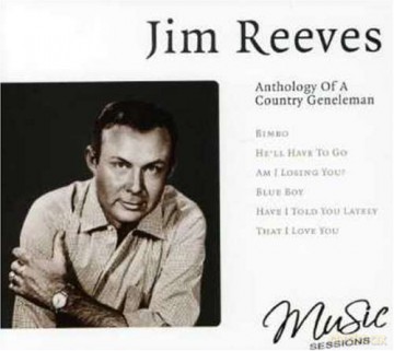 Jim Reeves: Anthology Of A Country Gentelman [CD]