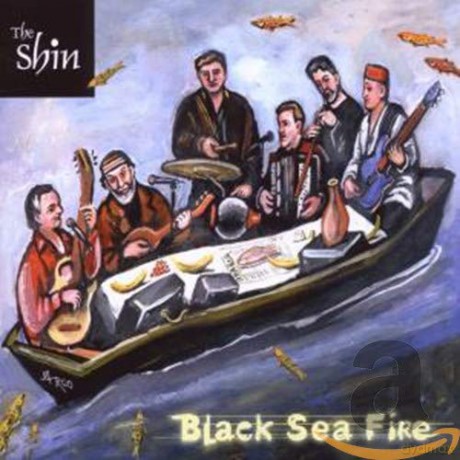 The Shin: Black Sea Fire [CD]