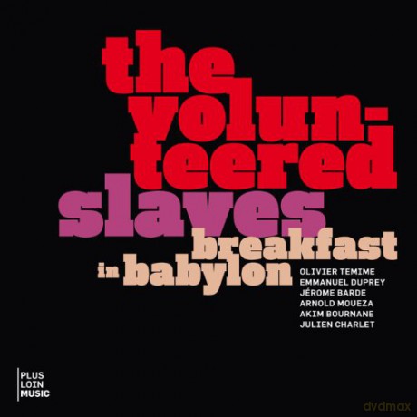 The Volunteered Slaves: Breakfast In Babylon [CD]