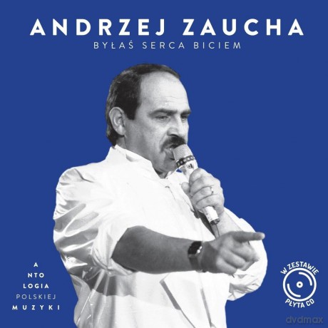 Andrzej Zaucha: ByłaŚ Serca Biciem (Antologia Polskiej Muzyki) [CD]