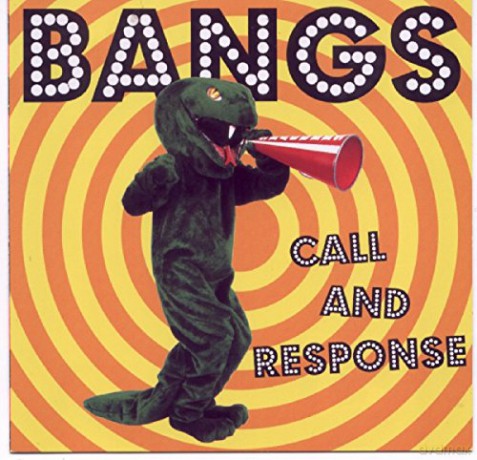 Bangs: Call And Response [CD]