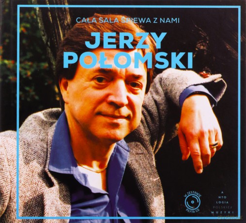 Jerzy Połomski: Cała Sala Śpiewa Z Nami (Antologia Polskiej Muzyki) [CD]