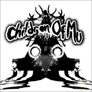 Children Of The Mu [2CD]