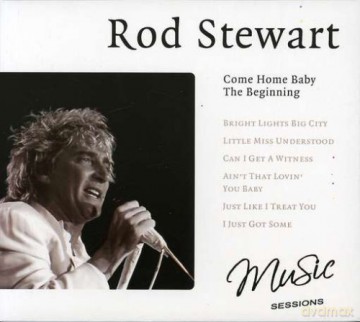 Rod Stewart: Come Home Baby - The Beginning [CD]