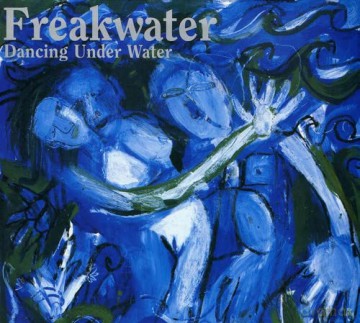 Freakwater: Dancing Under Water [CD]