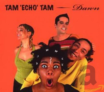 Tam' Echo' Tam: Dawn [CD]