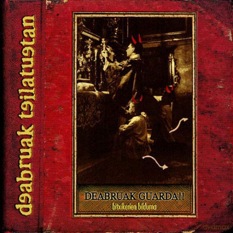 Deabruak Teilatuetan: Deaburak Guarda!! [CD]