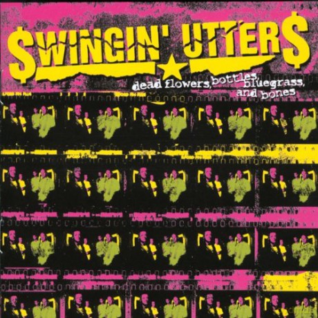 Swingin' Utters: Dead Flowers Bottles Bluegrass And Bones [Winyl]