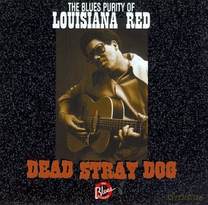 Louisiana Red: Dead Stray Dog [CD]