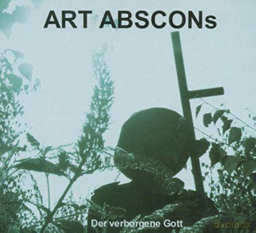 Art Abscons: Der Verborgene Gott [CD]