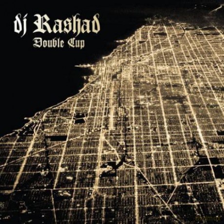 Dj Rashad: Double Cup [CD]